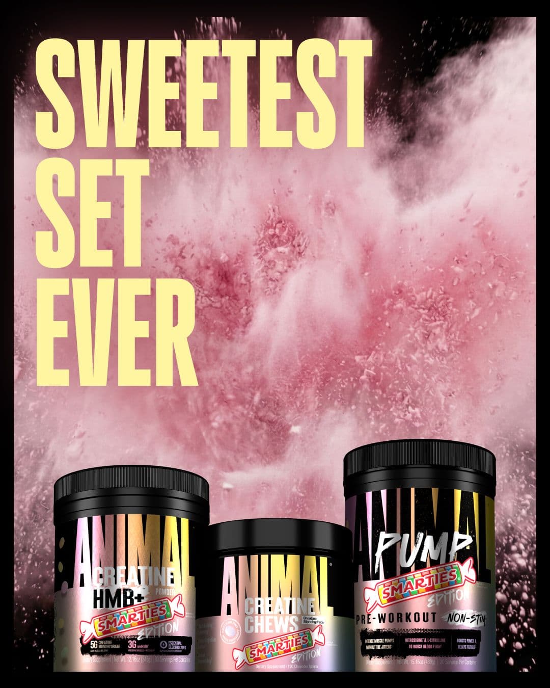 "Sweetest Set Ever" ANIMAL x Smarties poster with three product tubs against exploding pink candy powder.